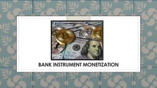Advantages of having a Bank Instrument Monetization