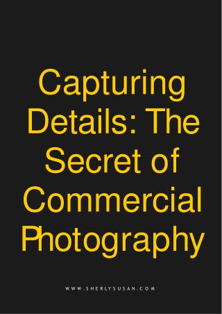 Capturing Details: The Secret of Commercial Photography