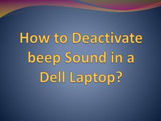 How to Deactivate beep Sound in a Dell Laptop?