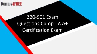 CompTIA 220-901 Dumps Question Answers | Latest CompTIA 220-901 Braindumps