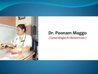 Best Gynecologist/ Obstetrician in Uttam Nagar - Dr. Poonam Maggo