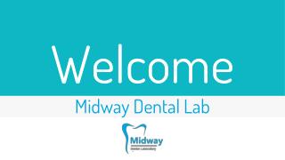 Full-service Dental Laboratory supplier | Midway Dental Lab