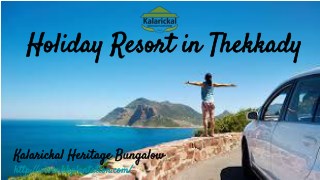 Holiday Resort in Thekkady