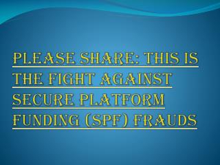 Be Careful From Secure Platform Funding Frauds