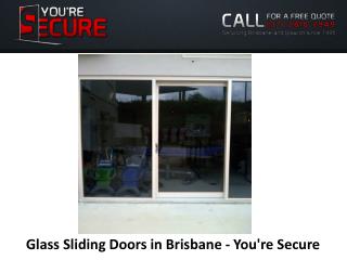 Glass Sliding Doors in Brisbane - You're Secure