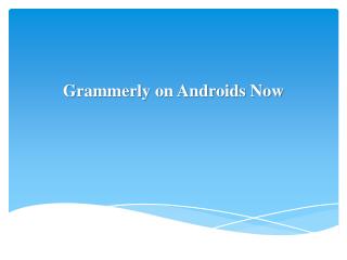 Grammerly on Androids Now