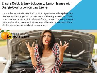 Ensure Quick & Easy Solution to Lemon Issues with Orange County Lemon Law Lawyer