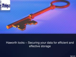 Haworth locks – Securing your data for efficient and effective storage