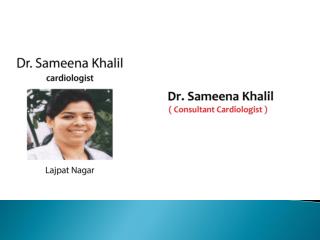 Dr. Sameena Khalil - Best Cardiologist in Lajpat Nagar