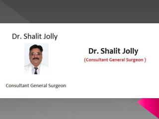 Dr. Shalit Jolly - Best General Surgeon in Hari Nagar