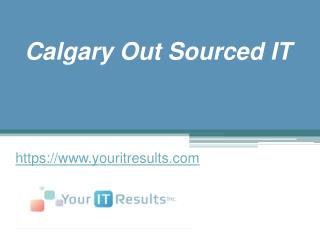 Calgary Out Sourced IT - www.youritresults.com