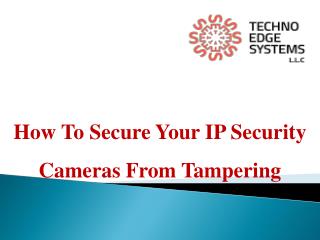 How to secure your IP security cameras from Tampering