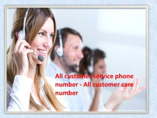 All customer service phone number - All customer care number