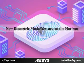 New Biometric Modalities are on the Horizon