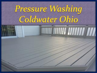 Pressure Washing Coldwater Ohio
