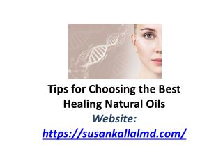 Tips for Choosing the Best Healing Natural Oils