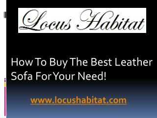 How To Buy The Best Leather Sofa For Your Need!