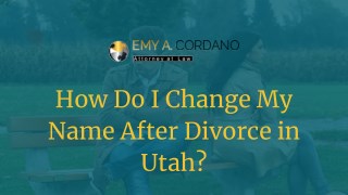 How Do I Change My Name After Divorce in Utah?