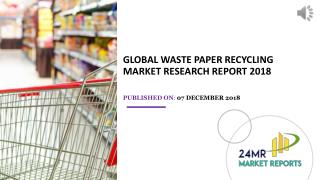 Global Waste Paper Recycling Market Research Report 2018