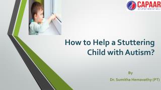 How to Help a Stuttering Child with Autism? | Best Speech and Language Therapy in Bangalore