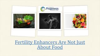 Fertility Enhancers Are Not Just About Food