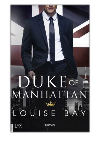 [PDF] Free Download Duke of Manhattan By Louise Bay