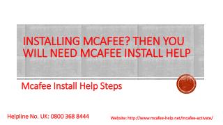 Installing Mcafee? Then you will need mcafee install help