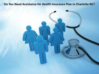 Do You Need Assistance for Health Insurance Plan in Charlotte NC?