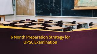 6 Month Preparation Strategy for UPSC Examination