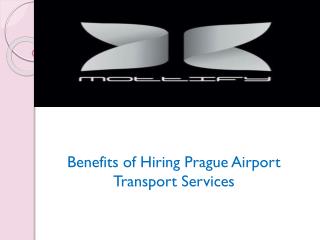 Benefits of Hiring Prague Airport Transport Services