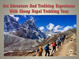 Get Adventure And Trekking Experience With Cheap Nepal Trekking Tour