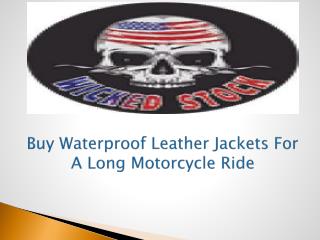 Buy Waterproof Leather Jackets For A Long Motorcycle Ride