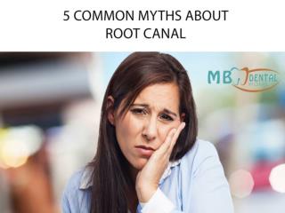 5 Common Myths About Root Canal Treatment