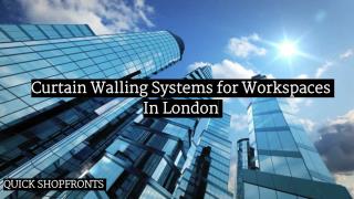 Curtain Walling Systems for workspaces in London