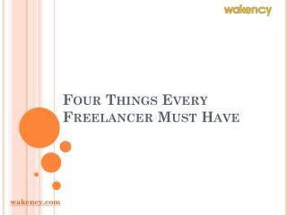 Four Things Every Freelancer Must Have