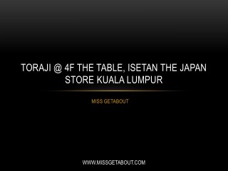 Toraji @ 4F The Table, ISETAN The Japan Store Kuala Lumpur