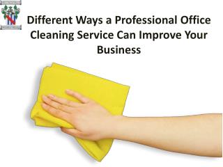 Different ways Professional Office Cleaning Service Can Improve Your Business