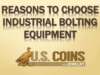 Reasons To Choose Industrial Bolting Equipment