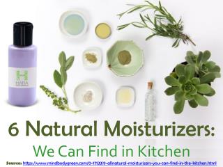 A List of 6 Natural Moisturizers We Can Find in Kitchen
