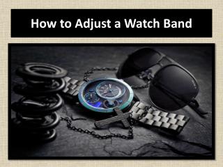 How to Adjust a Watch Band