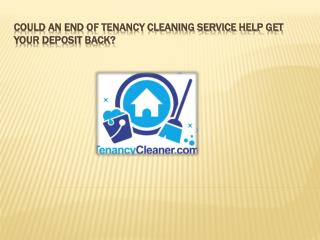 Could An End of Tenancy Cleaning Service Help Get Your Deposit Back?