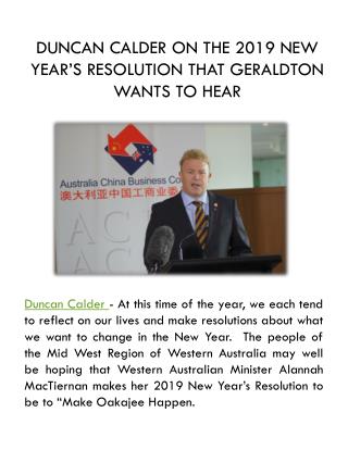 DUNCAN CALDER ON THE 2019 NEWYEAR’S RESOLUTION THAT GERALDTON WANTS TO HEAR