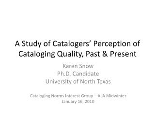 A Study of Catalogers’ Perception of Cataloging Quality, Past &amp; Present