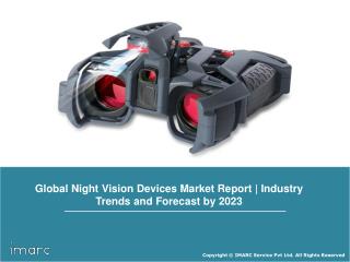 Night Vision Devices Market Report, Global Trends, Forecast, Growth, Share and Key Players By 2023