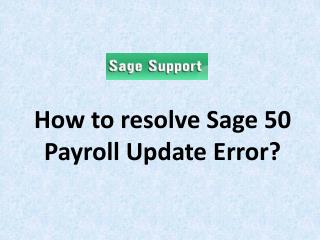 How to resolve Sage 50 Payroll Update Error?