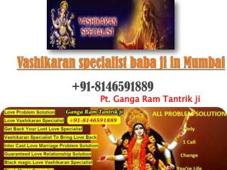 Vashikaran specialist baba ji in Mumbai | 91-8146591889 | Delhi, Mumbai
