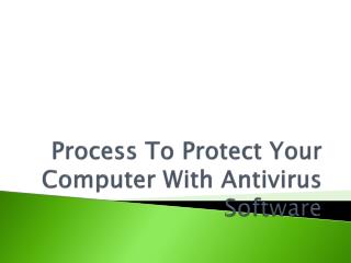 How to Protect Your Computer With Antivirus Software