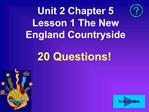 Unit 2 Chapter 5 Lesson 1 The New England Countryside