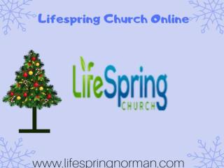 Life springchurch Online at Norman, Oklahoma, USA