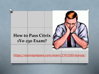 Authentic Citrix 1Y0-230 Exam Questions Answers PDF